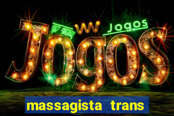 massagista trans sao paulo